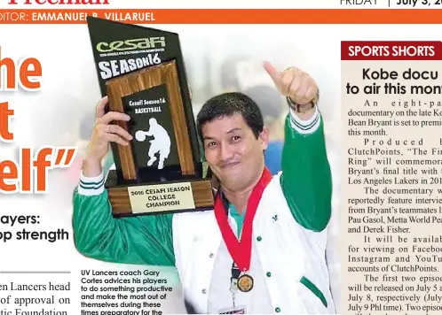  ?? EMMANUEL B. VILLARUEL ?? UV Lancers coach Gary Cortes advices his players to do something productive and make the most out of themselves during these times preparator­y for the better things ahead.