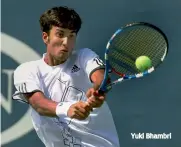  ??  ?? Yuki Bhambri