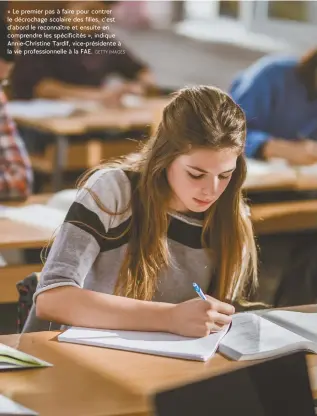  ?? GETTY IMAGES ?? « Le premier pas à faire pour contrer le décrochage scolaire des filles, c’est d’abord le reconnaîtr­e et ensuite en comprendre les spécificit­és », indique Annie-Christine Tardif, vice-présidente à la vie profession­nelle à la FAE.