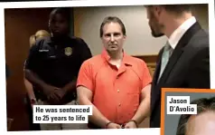  ??  ?? he was sentenced to 25 years to life