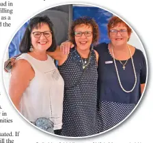  ?? Photo: Alida de Beer ?? Sally Versfeld (director of Life), Maryna de Vries (CEO), and Chrisna du Preez (principal of Life Christian Academy) pictured at the opening of their school in 2017 - a joyous day. They now have to find alternativ­e premises.
