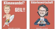  ?? FOTO: PRIVAT ?? Die Satire-Partei Die PARTEI nimmt auf ihren Plakaten die beiden aussichtsr­eichsten Direktkand­idaten im Wahlkreis auf die Schippe.