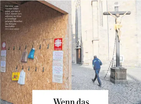  ?? FOTO: MAGO IMAGES ?? Von einer sogenannte­n Gabenwand, wie hier in Erfurt, können sich während der Krise in Schieflage gelangte Menschen das Nötigste beschaffen.