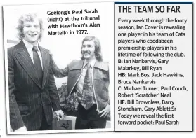  ??  ?? Geelong’s Paul Sarah (right) at the tribunal with Hawthorn’s Alan Martello in 19 77.