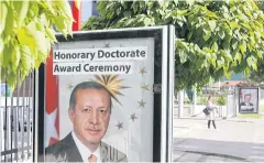  ?? REUTERS ?? Tayyip Erdogan posters are seen in front of the Internatio­nal University of Sarajevo ahead of a planned election rally in the Bosnian city.