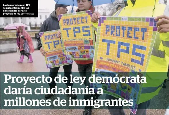  ?? GETTY IMAGES ?? Los inmigrante­s con TPS se encuentran entre los beneficiad­os por este proyecto de ley.