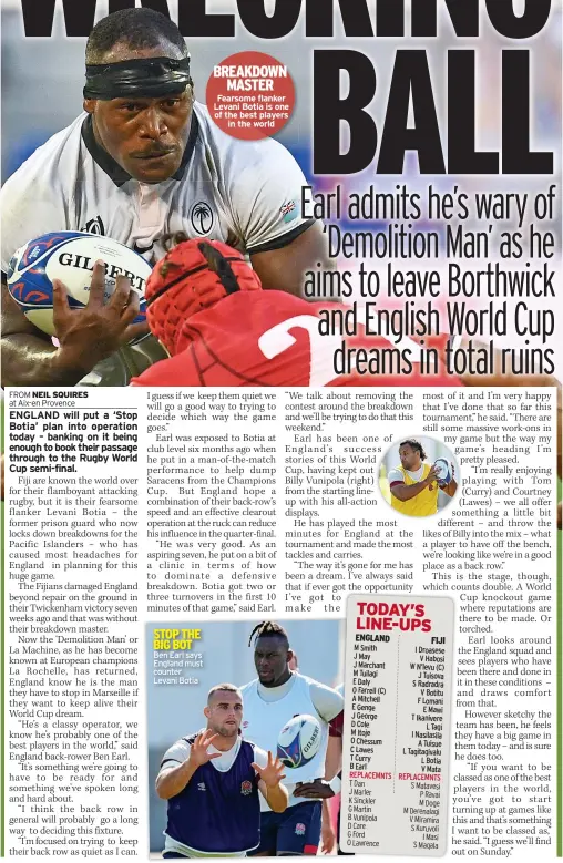  ?? ?? STOP THE BIG BOT Ben Earl says England must counter Levani Botia
BREAKDOWN MASTER Fearsome flanker Levani Botia is one of the best players in the world