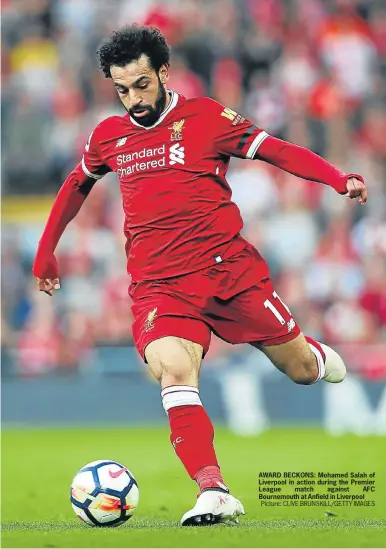  ?? Picture: CLIVE BRUNSKILL/GETTY IMAGES ?? AWARD BECKONS: Mohamed Salah of Liverpool in action during the Premier League match against AFC Bournemout­h at Anfield in Liverpool