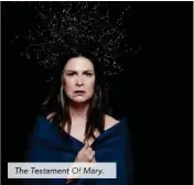  ??  ?? The Testament Of Mary.