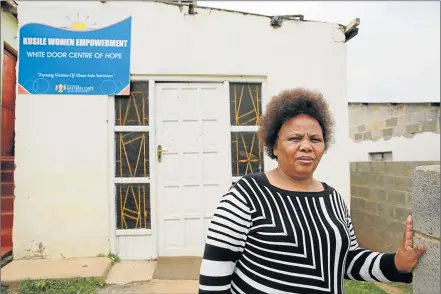  ?? Picture: ALAN EASON ?? SELFLESS: Nomfuneko Salaze started Kusile Women Empowermen­t Centre, a safe house for abused women and neglected children