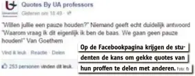  ?? Foto: fb ?? Op de Facebookpa­gina krijgen de stu-
denten de kans om gekke quotes van
hun proffen te delen met anderen.