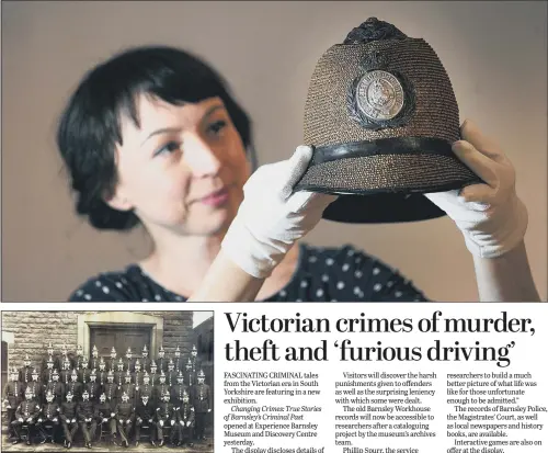  ??  ?? Top, curator Louise Wright with a straw Barnsley Borough Police helmet from the late 1800s; above, the first ever Barnsley Borough Police Force, formed in 1896.