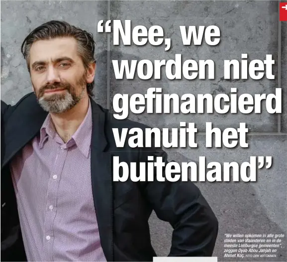  ?? FOTO DIRK VERTOMMEN ?? “We willen opkomen in alle grote steden van Vlaanderen en in de meeste Limburgse gemeenten”, zeggen Dyab Abou Jahjah en Ahmet Koç. Marokkanen over Abou Jahjah