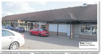  ??  ?? Busy Shops in Netherton, Wishaw