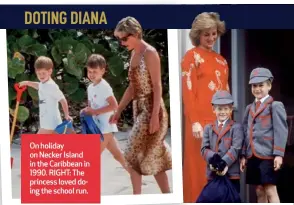  ?? ?? On holiday on Necker Island in the Caribbean in 1990. RIGHT: The princess loved doing the school run.