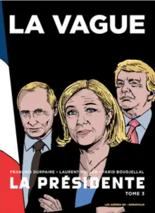  ??  ?? ‘La Présidente’, volume 3, ‘La Vague’ (Les Arènes)
