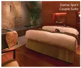  ??  ?? Damai Spa’s Couple Suite