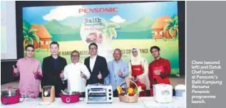  ??  ?? Chew (second left) and Datuk Chef Ismail at Pensonic’s Balik Kampung Bersama Pensonic programme launch.