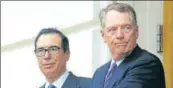  ?? REUTERS FILE ?? US trade representa­tive Robert Lighthizer (right) and US treasury secretary Mnuchin arrived in Shanghai on Tuesday.