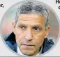  ??  ?? CALM: Chris Hughton