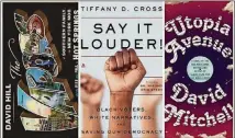  ?? CONTRIBUTE­D ?? Ten books to read in July, including “The Vapors” and “Say It Louder” and “Utopia Avenue.”