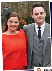  ??  ?? Close: Lisa with husband Ant McPartlin and (right) posing with Anne-Marie in May last year. Inset: Lisa’s angry Tweet yesterday