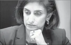  ?? Jabin Botsford Washington Post ?? SEEMA VERMA, head of the Centers for Medicare and Medicaid Services, says high-priced plans are forcing unsubsidiz­ed middle-class people to drop coverage.