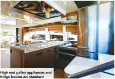  ??  ?? High end galley appliances and fridge freezer are standard