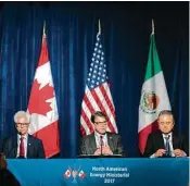  ?? Marie D. De Jesús / Houston Chronicle ?? Minister of Natural Resources Jim Carr of Canada, left, U.S. Department of Energy Secretary Rick Perry and Secretary of Energy P. Joaquin Coldwell of Mexico answer questions Tuesday in Houston.
