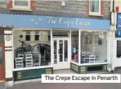  ??  ?? The Crepe Escape in Penarth