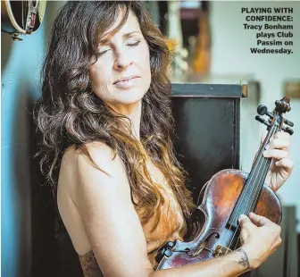  ??  ?? PLAYING WITH CONFIDENCE: Tracy Bonham plays Club Passim on Wednesday.