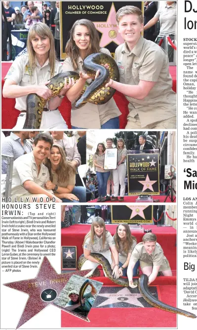  ??  ?? ( Top and right) Conservati­onists andTV personalit­iesTerri Irwin (left to right), Bindi Irwin and Robert Irwin hold a snake near the newly unveiled star of Steve Irwin, who was honoured posthumous­ly with a Star on the Hollywood Walk of Fame in...