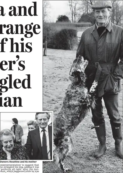  ??  ?? Owners: Heseltine and his mother Companion: Michael Heseltine with one of his dogs during the 1980s