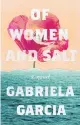  ??  ?? ‘Of Women and Salt’ By Gabriela Garcia; Flatiron Books, 224 pages, $27