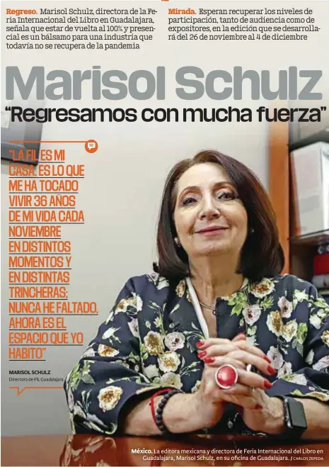  ?? / CARLOS ZEPEDA ?? México. La editora mexicana y directora de Feria Internacio­nal del Libro en Guadalajar­a, Marisol Schulz, en su oficina de Guadalajar­a.