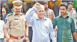  ?? — DC ?? P. Varavara Rao after a medical check- up following his arrest in Hyderabad on Tuesday.