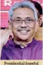  ??  ?? Presidenti­al hopeful Gotabaya Rajapaksa