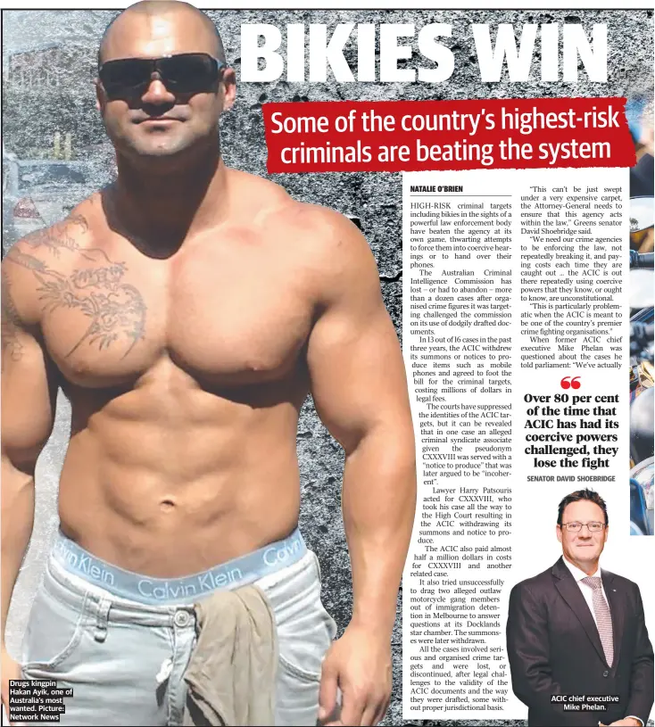  ?? ?? Drugs kingpin Hakan Ayik, one of Australia’s most wanted. Picture: Network News
ACIC chief executive Mike Phelan.