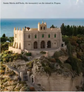  ??  ?? Santa Maria dell’isola, the monastery on the island in Tropea.