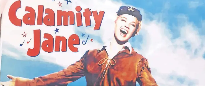  ?? ?? Heading to the Wild West Ask movie fans to name a Doris Day film and “chances are Calamity Jane (1953) will be at the top of the list”