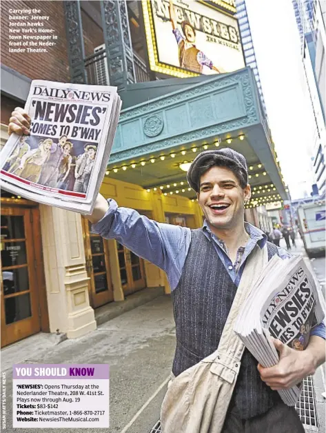  ??  ?? Carrying the banner: Jeremy Jordan hawks New York’s Hometown Newspaper in front of the Nederlande­r Theatre.