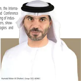  ??  ?? Humaid Matar Al Dhaheri, Group CEO, ADNEC
