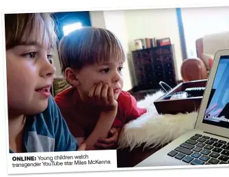  ??  ?? ONLINE: Young children watch transgende­r YouTube star Miles McKenna