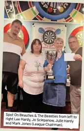  ?? ?? Spot On Beauties & The Beasties from left to right Lee Hardy, Jo Sciepanow, Julie Hardy and Mark Jones (League Chairman).