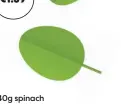  ?? ?? €1.39 240g spinach