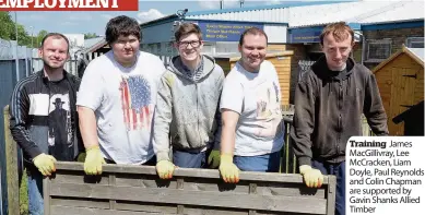  ??  ?? Training James MacGillivr­ay, Lee McCracken, Liam Doyle, Paul Reynolds and Colin Chapman are supported by Gavin Shanks Allied Timber