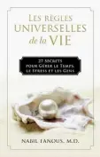 ?? ?? LES RÈGLES UNIVERSELL­ES DE LA VIE Nabil Fanous Éditions Forefront Books