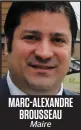  ??  ?? MARC-ALEXANDRE BROUSSEAU Maire