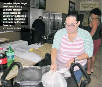  ?? ROXANA DE LA RIVA LA PRENSA ?? Lourdes López llegó de Puerto Rico y ya tiene empleo de asistente de veterinari­o. Recibió una cena navideña solidaria de Melao Bakery.