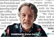  ?? @mirrormeth­s ?? COMEBACK Stefan Dennis nicola.methven@ mirror.co.uk